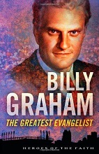 Billy Graham The Greatest Evangelist